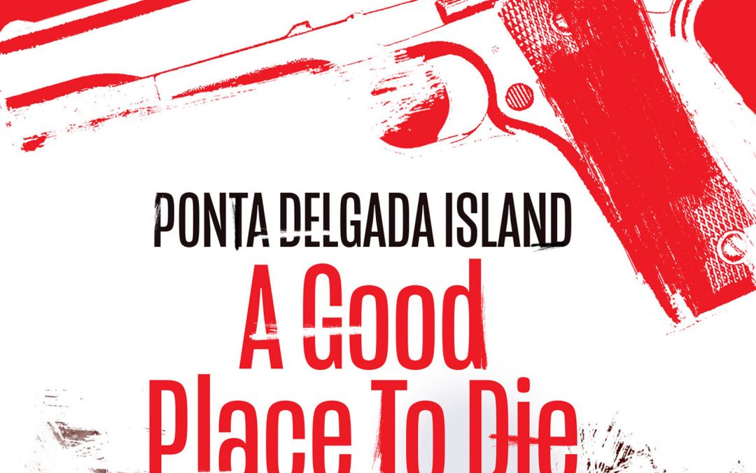 New: Ponta Delgada A Good Place To Die